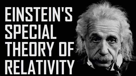 Einsteins Special Theory Of Relativity Youtube