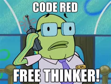 Code Red Free Thinker Misc Quickmeme