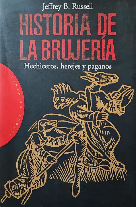 Historia De La Brujeria History Of Witchcraft Spanish Edition