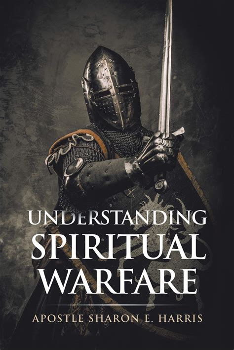 Understanding Spiritual Warfare By Apostle Sharon E Harris Goodreads