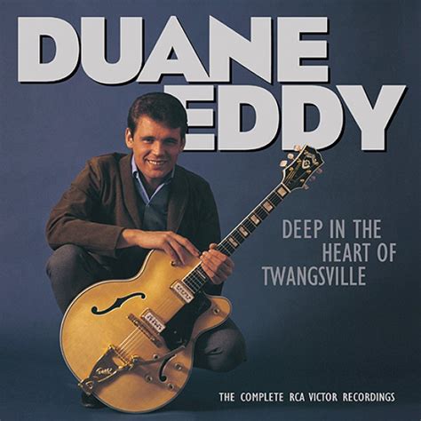 Duane Eddy Deep In The Heart Of Twangsville The Complete Rca Victor