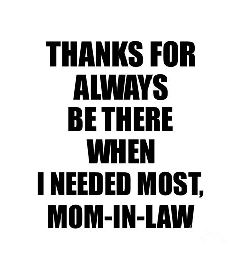 mom in law thanks for always be there needed most cute thank you t mentor appreciation