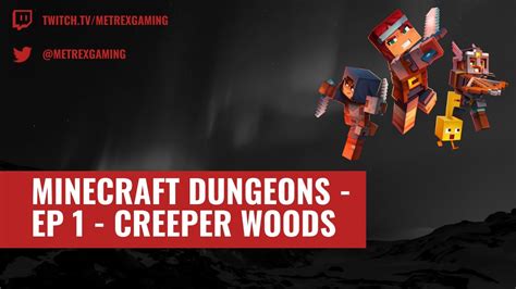 Minecraft Dungeons Episode 1 Creeper Woods Youtube