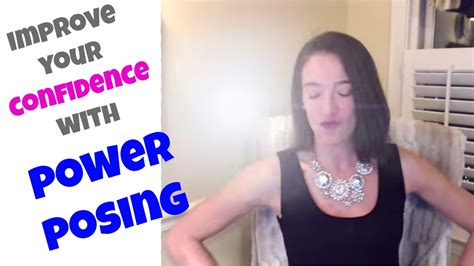 Improve Your Confidence With Power Posing Youtube