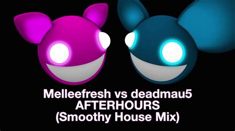 Melleefresh Vs Deadmau5 Afterhours Deadmau5 Smoothy House Mix Youtube