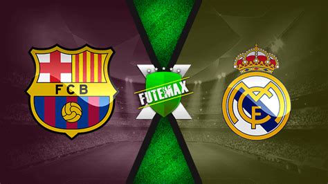 Assistir Barcelona X Real Madrid Ao Vivo Gr Tis Futemax App