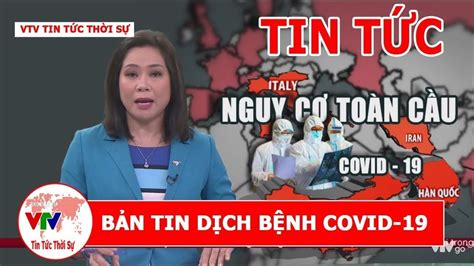 Tình hình bệnh dịch Covid-19 hôm nay + Tin thời sụ trong ...