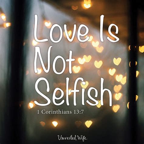 The more ardent the more selfish. Love Is Not Selfish Quotes. QuotesGram