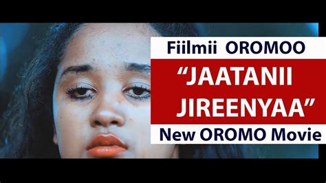 New Ethiopian Oromo Movie Trailer Fiilmii Afaan Oromoo Jaatanii