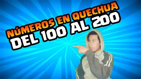 CÓmo Se Dice NÚmeros En Quechua Del 100 Al 200 2021 Youtube