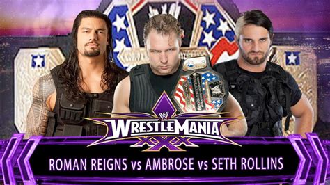 Wwe Wrestlemania 30 Roman Reigns Vs Dean Ambrose Vs Seth Rollins