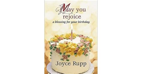 May You Rejoice A Blessing For Your Birthday By Joyce Rupp