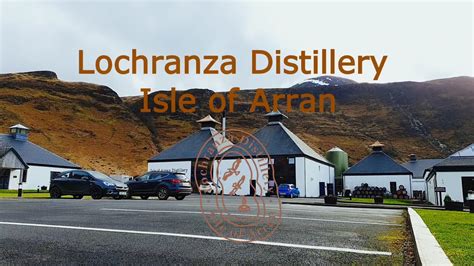 Lochranza Distillery Isle Of Arran Scotland Youtube