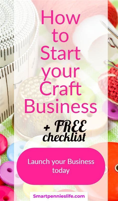 Free Checklist For Starting A Craft Business Smartpennieslife Craft