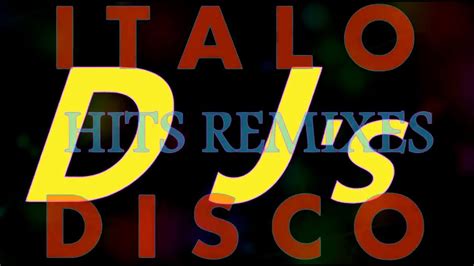 Italo Disco Djs Hits Remixes Youtube Music