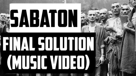 Sabaton The Final Solution Music Video Youtube
