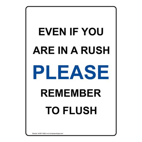 White Vertical Sign Even If You Are In A Rush Please Remember