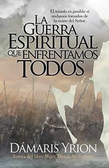 La Guerra Espiritual Que Enfrentamos Todos 9781933467009 Booksrun