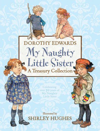my naughty little sister a treasury collection edwards dorothy 9781405242288 abebooks