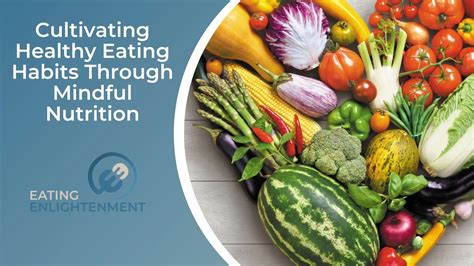 Cultivating Healthy Eating Habits Through Mindful Nutrition — Eating