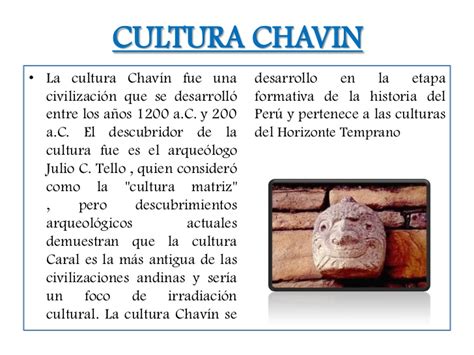 Se precedió a las primeras civilizaciones regionales, como las culturas salinar, lima y nazca. Cultura Chavin