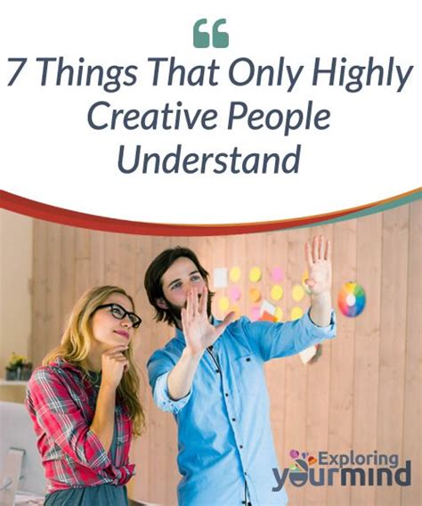 7 Things That Only Highly Creative People Understand Do You Consider