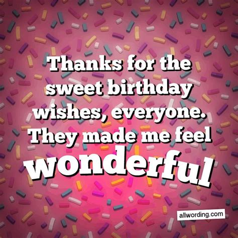 The support you have provided over the last few weeks has helped tremendously. 30+ Ways to Say Thank You All For the Birthday Wishes ...