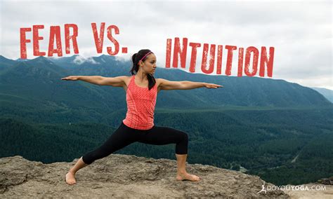 Fear Or Intuition Yoga Will Help You Learn The Difference Doyou