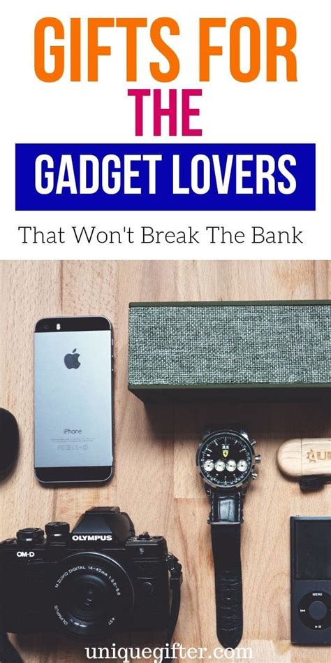 Best Ts For A Gadget Lover Unique Ter