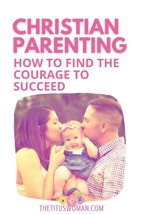 Christian Parenting How To Find The Courage To Succeed