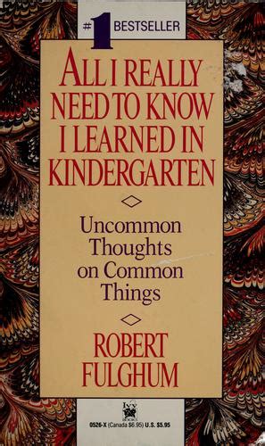 all i really need to know i learned in kindergarten by robert fulghum open library
