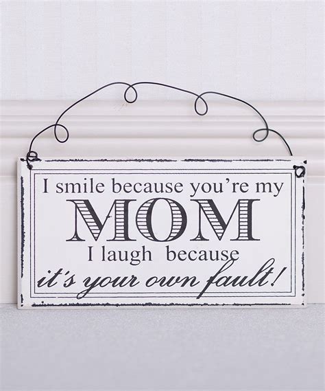 Adams And Co I Smile Because Youre My Mom Wall Sign Smile Because