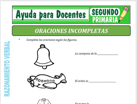 Actividades De Oraciones Incompletas Para Segundo De Primaria Ayuda