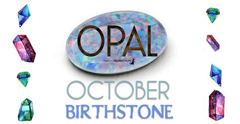 Opal October Birthstone Magical Recipes Online