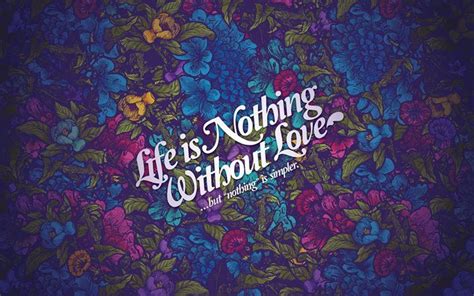 Download Wallpapers Quotes Life Is Nothing Without Love Quotes About