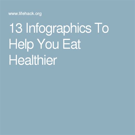 13 infographics to help you eat healthier health diet health and nutrition infographics life