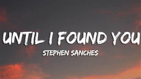 Stephen Sanchez Until I Found You Lyrics Youtube