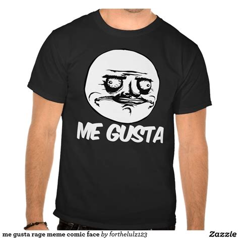 Me Gusta Rage Meme Comic Face T Shirt T Shirt Shirts