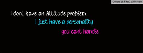 Attitude Problem Quotes Quotesgram