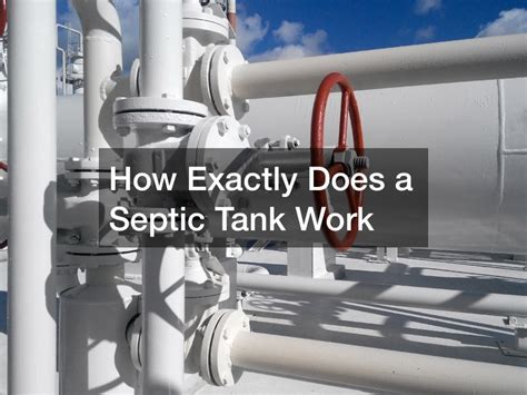How Exactly Does A Septic Tank Work At Home Inspections