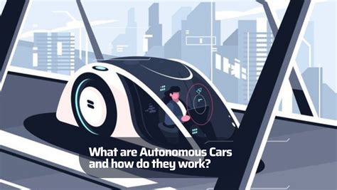 What Are Autonomous Cars And How Do They Work • Towards Ai