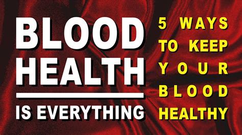 Blood Health 5 Ways To Keep Your Blood Healthy Youtube