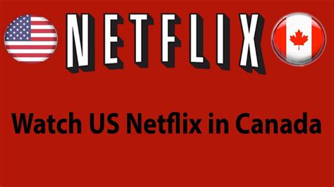 How To Get Us Netflix In Canada Free Youtube