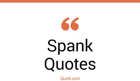 35 eye opening spank quotes that will inspire your inner self