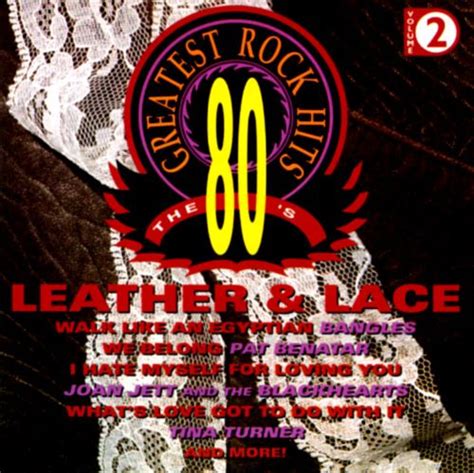 80s Greatest Rock Hits Vol 2 Leather And Lace Various Artists
