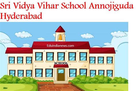 Sri Vidya Vihar School Annojiguda Hyderabad Admission 2024 25 Fee