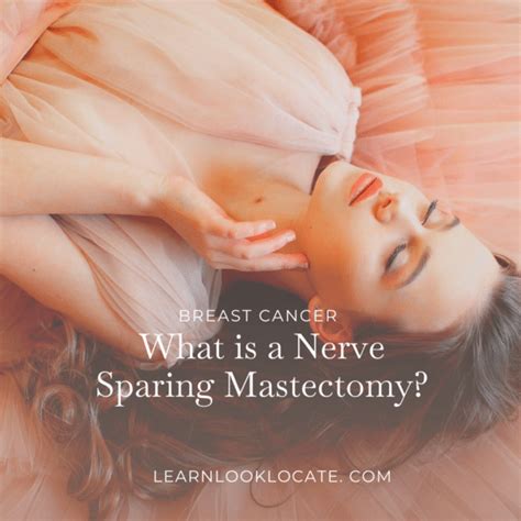 What Is A Nerve Sparing Mastectomy Learn Look Locate