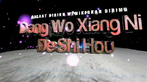 Dang Wo Xiang Ni De Shi Hou Arti Lirik Bahasa Indonesia Chords Chordify