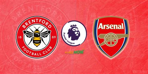 Brentford Vs Arsenal Predicted Lineup Injury News Head To Head Telecast