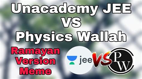 Physics Wallah Vs Unacademy JEE Ramayan Version Meme Video JEE Bandhu YouTube